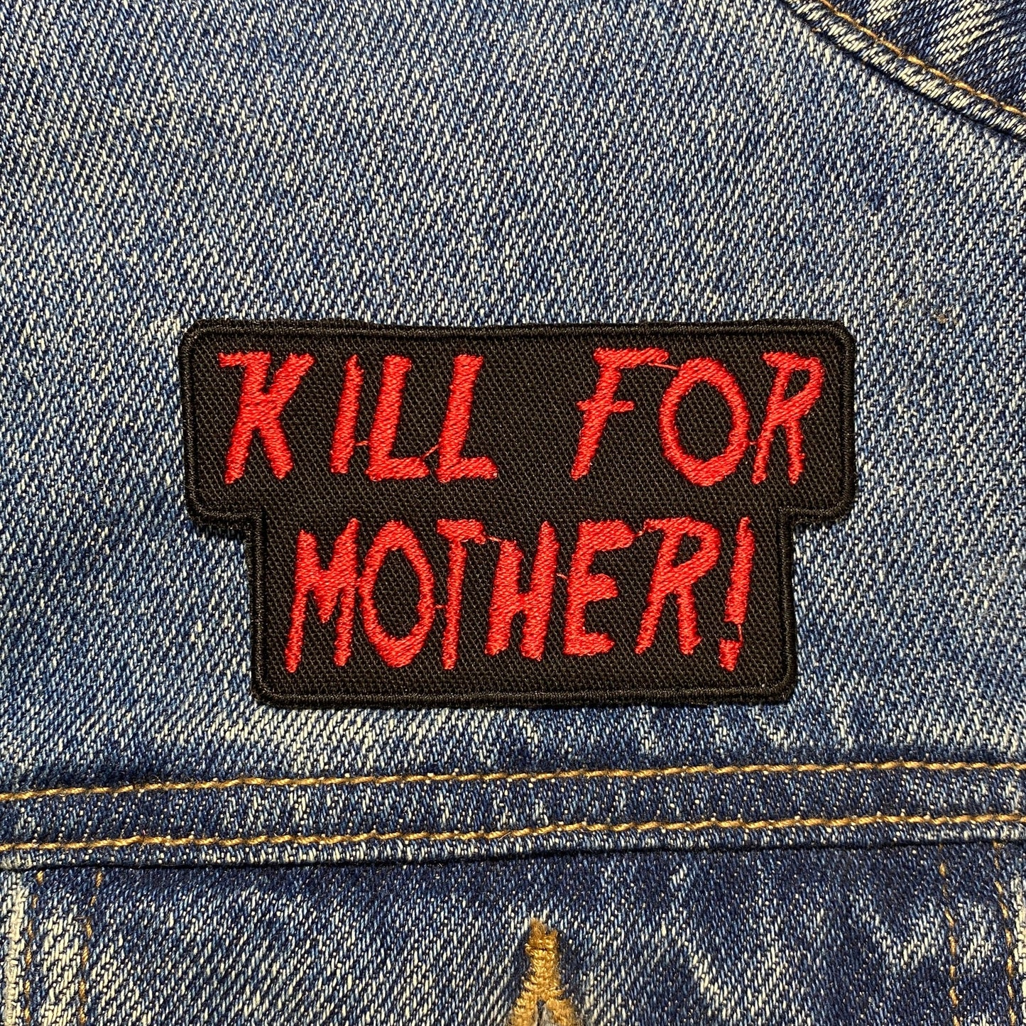 Kill For Mother!
