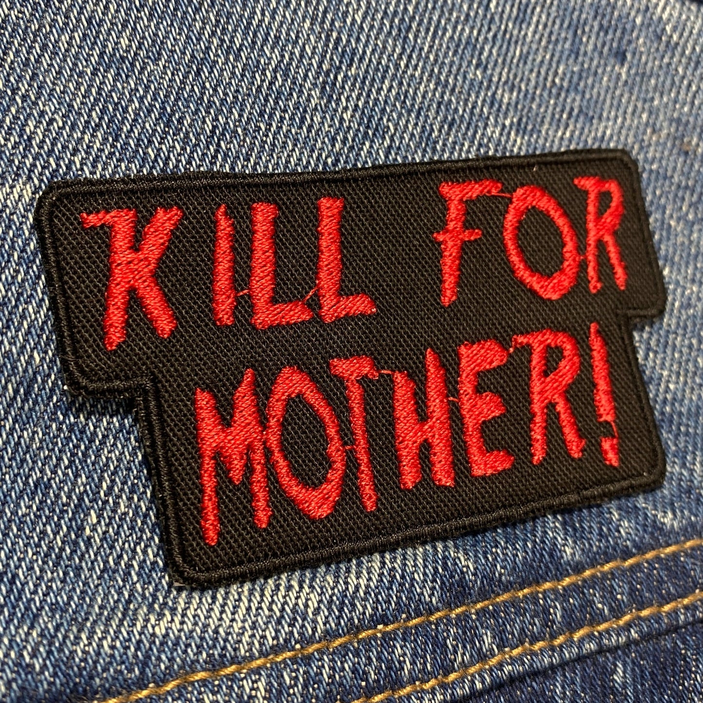 Kill For Mother!
