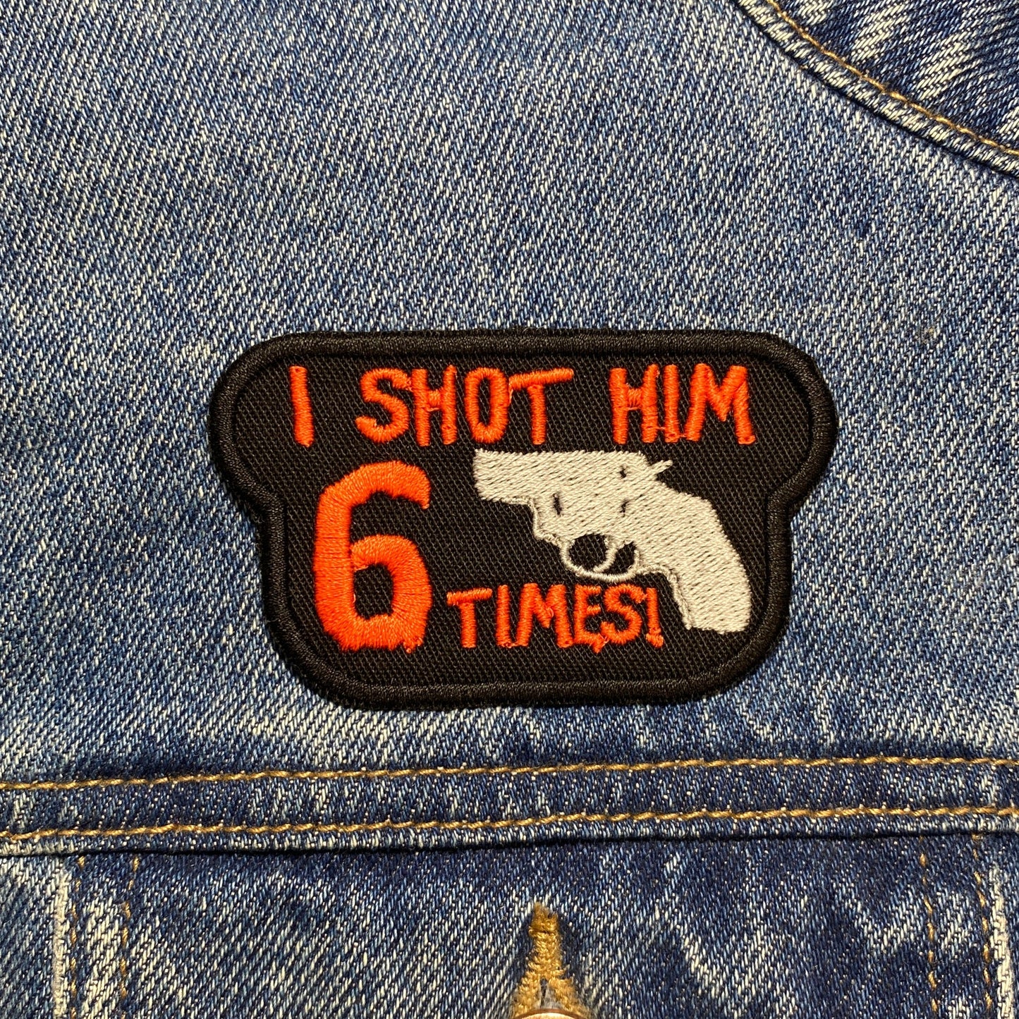 I Shot Him 6 Times